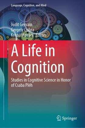Gervain / Kovács / Csibra |  A Life in Cognition | Buch |  Sack Fachmedien