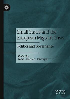 Taylor / Joensen |  Small States and the European Migrant Crisis | Buch |  Sack Fachmedien