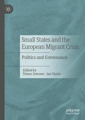 Taylor / Joensen |  Small States and the European Migrant Crisis | Buch |  Sack Fachmedien