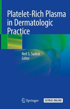 Sadick |  Platelet-Rich Plasma in Dermatologic Practice | Buch |  Sack Fachmedien