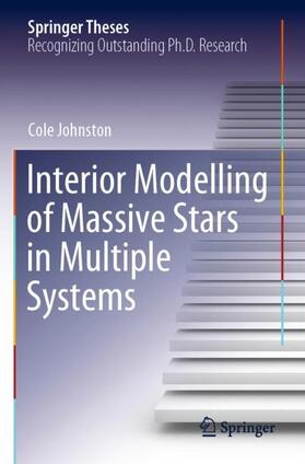 Johnston |  Interior Modelling of Massive Stars in Multiple Systems | Buch |  Sack Fachmedien