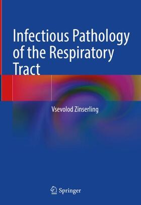 Zinserling |  Infectious Pathology of the Respiratory Tract | Buch |  Sack Fachmedien