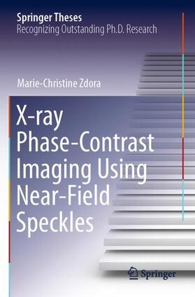 Zdora |  X-ray Phase-Contrast Imaging Using Near-Field Speckles | Buch |  Sack Fachmedien