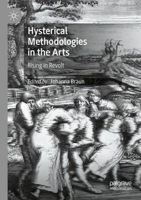 Braun |  Hysterical Methodologies in the Arts | Buch |  Sack Fachmedien