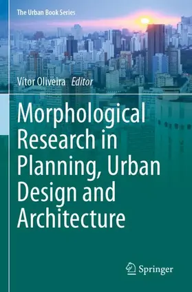 Oliveira | Morphological Research in Planning, Urban Design and Architecture | Buch | 978-3-030-66462-6 | sack.de