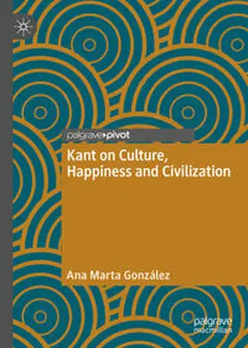 González |  Kant on Culture, Happiness and Civilization | Buch |  Sack Fachmedien