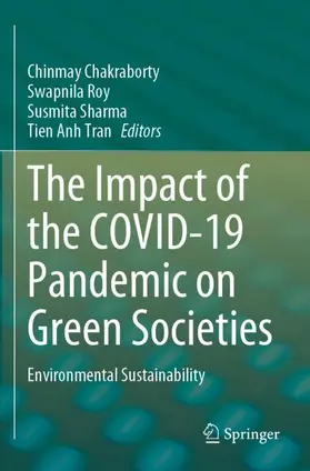 Chakraborty / Tran / Roy |  The Impact of the COVID-19 Pandemic on Green Societies | Buch |  Sack Fachmedien