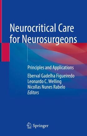 Figueiredo / Rabelo / Welling |  Neurocritical Care for Neurosurgeons | Buch |  Sack Fachmedien