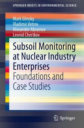 Glinsky / Chertkov / Vetrov |  Subsoil Monitoring at Nuclear Industry Enterprises | Buch |  Sack Fachmedien