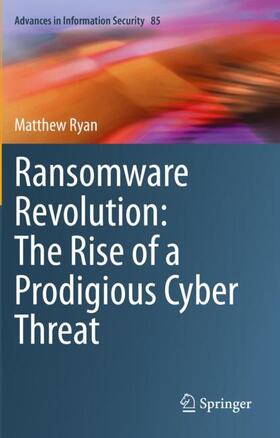 Ryan |  Ransomware Revolution: The Rise of a Prodigious Cyber Threat | Buch |  Sack Fachmedien