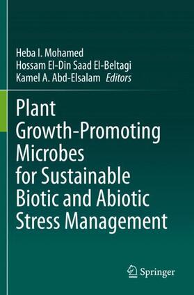 Mohamed / Abd-Elsalam / El-Beltagi |  Plant Growth-Promoting Microbes for Sustainable Biotic and Abiotic Stress Management | Buch |  Sack Fachmedien