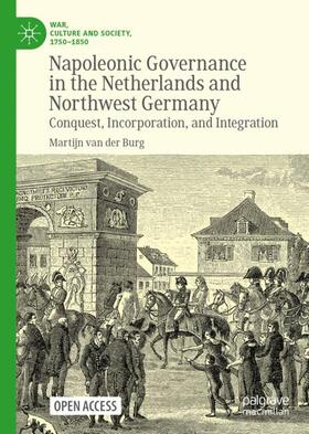 van der Burg |  Napoleonic Governance in the Netherlands and Northwest Germany | Buch |  Sack Fachmedien