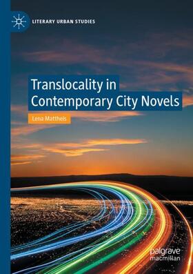 Mattheis |  Translocality in Contemporary City Novels | Buch |  Sack Fachmedien
