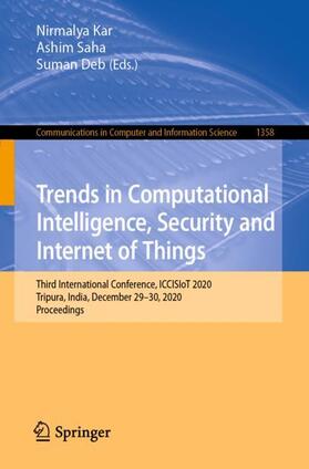 Kar / Deb / Saha |  Trends in Computational Intelligence, Security and Internet of Things | Buch |  Sack Fachmedien