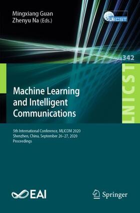 Na / Guan |  Machine Learning and Intelligent Communications | Buch |  Sack Fachmedien