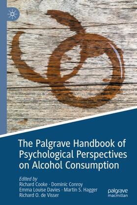 Cooke / Conroy / de Visser |  The Palgrave Handbook of Psychological Perspectives on Alcohol Consumption | Buch |  Sack Fachmedien