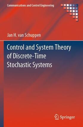 van Schuppen |  Control and System Theory of Discrete-Time Stochastic Systems | Buch |  Sack Fachmedien