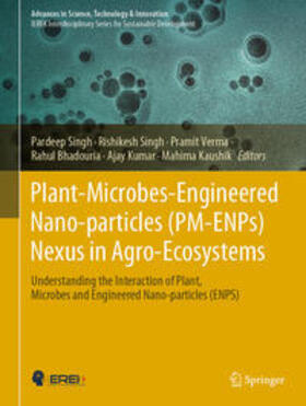 Singh / Verma / Bhadouria |  Plant-Microbes-Engineered Nano-particles (PM-ENPs) Nexus in Agro-Ecosystems | eBook | Sack Fachmedien