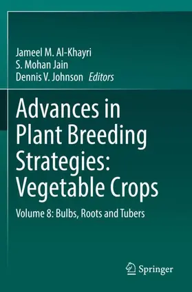 Al-Khayri / Johnson / Jain |  Advances in Plant Breeding Strategies: Vegetable Crops | Buch |  Sack Fachmedien