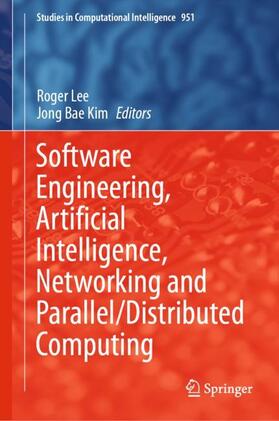Kim / Lee |  Software Engineering, Artificial Intelligence, Networking and Parallel/Distributed Computing | Buch |  Sack Fachmedien