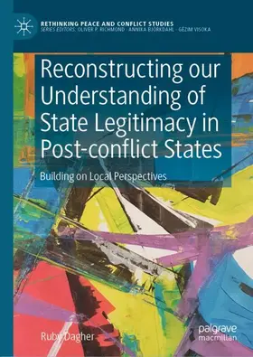 Dagher |  Reconstructing our Understanding of State Legitimacy in Post-conflict States | Buch |  Sack Fachmedien