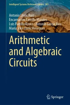 Lloris Ruiz / Castillo Morales / Lloris Meseguer |  Arithmetic and Algebraic Circuits | Buch |  Sack Fachmedien