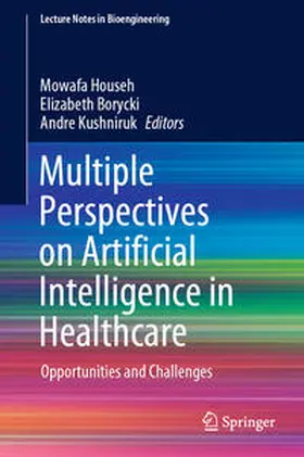 Househ / Borycki / Kushniruk |  Multiple Perspectives on Artificial Intelligence in Healthcare | eBook | Sack Fachmedien