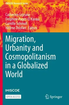 Lejeune / Thiollet / Pagès-El Karoui |  Migration, Urbanity and Cosmopolitanism in a Globalized World | Buch |  Sack Fachmedien