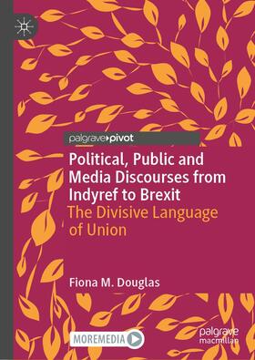Douglas |  Political, Public and Media Discourses from Indyref to Brexit | Buch |  Sack Fachmedien