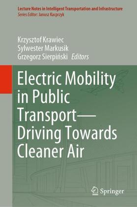 Krawiec / Sierpinski / Markusik |  Electric Mobility in Public Transport¿Driving Towards Cleaner Air | Buch |  Sack Fachmedien