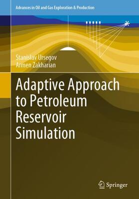 Zakharian / Ursegov |  Adaptive Approach to Petroleum Reservoir Simulation | Buch |  Sack Fachmedien