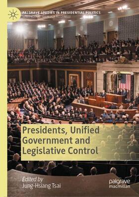 Tsai |  Presidents, Unified Government and Legislative Control | Buch |  Sack Fachmedien