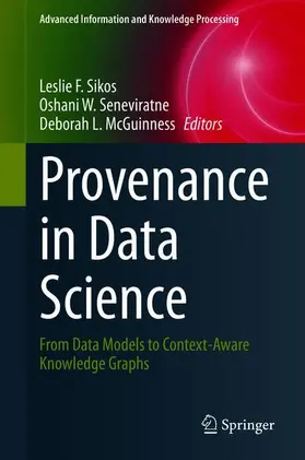 Sikos / McGuinness / Seneviratne |  Provenance in Data Science | Buch |  Sack Fachmedien