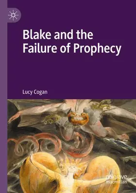 Cogan |  Blake and the Failure of Prophecy | Buch |  Sack Fachmedien