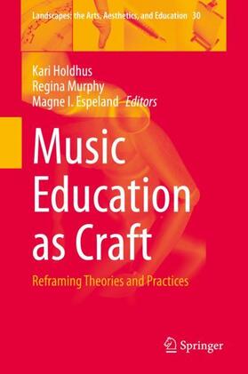Holdhus / Espeland / Murphy |  Music Education as Craft | Buch |  Sack Fachmedien