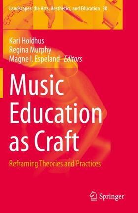Holdhus / Espeland / Murphy |  Music Education as Craft | Buch |  Sack Fachmedien