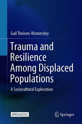 Theisen-Womersley |  Trauma and Resilience Among Displaced Populations | Buch |  Sack Fachmedien