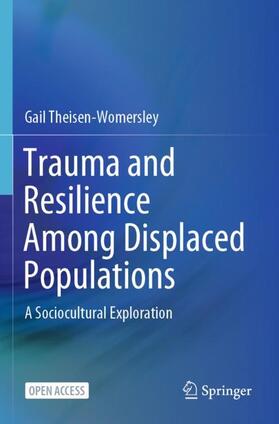 Theisen-Womersley |  Trauma and Resilience Among Displaced Populations | Buch |  Sack Fachmedien