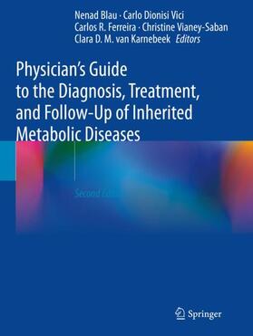 Blau / Dionisi Vici / van Karnebeek |  Physician's Guide to the Diagnosis, Treatment, and Follow-Up of Inherited Metabolic Diseases | Buch |  Sack Fachmedien