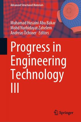 Abu Bakar / Nurhidayat Zahelem / Öchsner |  Progress in Engineering Technology III | eBook | Sack Fachmedien