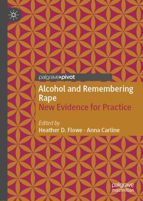 Carline / Flowe |  Alcohol and Remembering Rape | Buch |  Sack Fachmedien