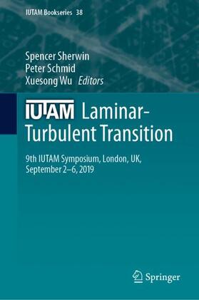 Sherwin / Wu / Schmid |  IUTAM Laminar-Turbulent Transition | Buch |  Sack Fachmedien
