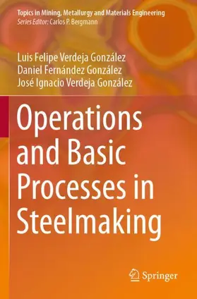 Verdeja González / Fernández González |  Operations and Basic Processes in Steelmaking | Buch |  Sack Fachmedien