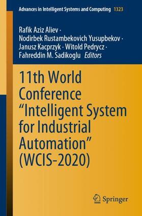 Aliev / Yusupbekov / Sadikoglu |  11th World Conference ¿Intelligent System for Industrial Automation¿ (WCIS-2020) | Buch |  Sack Fachmedien