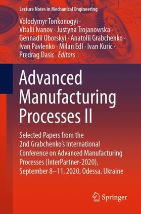 Tonkonogyi / Ivanov / Trojanowska |  Advanced Manufacturing Processes II | Buch |  Sack Fachmedien