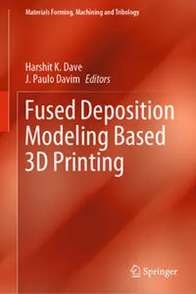 Dave / Davim |  Fused Deposition Modeling Based 3D Printing | eBook | Sack Fachmedien