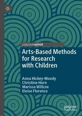 Hickey-Moody / Florence / Horn |  Arts-Based Methods for Research with Children | Buch |  Sack Fachmedien