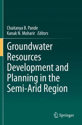 Moharir / Pande |  Groundwater Resources Development and Planning in the Semi-Arid Region | Buch |  Sack Fachmedien