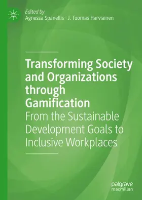 Harviainen / Spanellis |  Transforming Society and Organizations through Gamification | Buch |  Sack Fachmedien