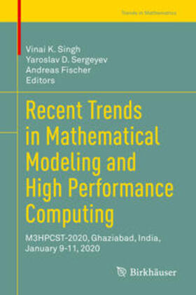 Singh / Sergeyev / Fischer |  Recent Trends in Mathematical Modeling and High Performance Computing | eBook | Sack Fachmedien